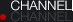 CHANNEL